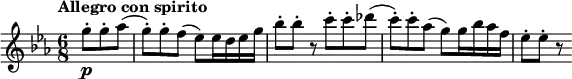 
\relative a { 
\key ees \major
\time 6/8 
\tempo "Allegro con spirito"
\tempo 4 = 120
\partial 4.
g''8\staccato\p g\staccato aes
(g\staccato) g\staccato f (ees) ees16 d ees g
bes8\staccato bes\staccato r c\staccato c\staccato des
(c\staccato) c\staccato aes (g) g16 bes aes f
ees8\staccato ees\staccato r
}
