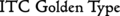 ITC Golden Type typeface name as a specimen